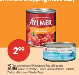 Pharmaprix PC White Albacore Tuna (170 g) or AYLMER Canned Tomatoes (540 mL - 796 mL) offer