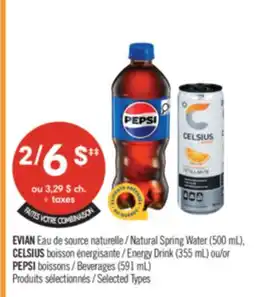Pharmaprix EVIAN Natural Spring Water (500 mL), CELSIUS Energy Drink (355 mL) or PEPSI Beverages (591 mL) offer