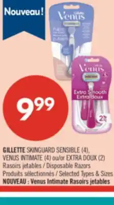 Pharmaprix GILLETTE SKINGUARD SENSIBLE (4), VENUS INTIMATE (4) or EXTRA DOUX (2) Disposable Razors offer