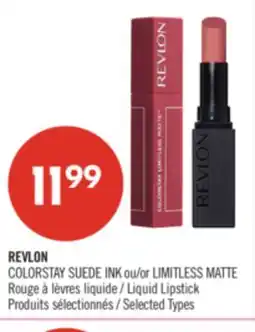 Pharmaprix REVLON COLORSTAY SUEDE INK ou/or LIMITLESS MATTE Liquid Lipstick offer