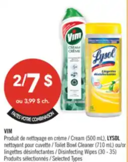 Pharmaprix Vim Cream cleaner (500 ml) Lysol toilet bowl cleaner (710 ml) Or disinfecting wipes (30 - 35) offer