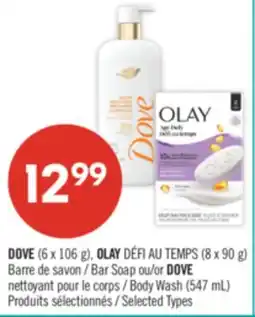 Pharmaprix DOVE (6 x 106 g), OLAY TIME DEFYING (8 x 90 g) Bar Soap or DOVE Body Wash (547 mL) offer