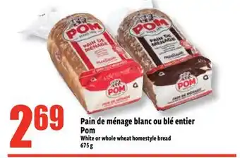 Bonanza Pain de ménage blanc ou blé entier Pom offer