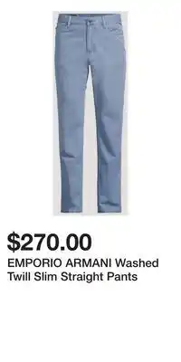 Holt Renfrew EMPORIO ARMANI Washed Twill Slim Straight Pants offer