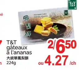 T&T Supermarket T&T GÂTEAUX A L'ANANAS offer