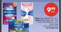 Shoppers Drug Mart TAMPAX PEARL TAMPONS (30's-36's), ALWAYS RADIANT LINERS (92's-96's) or PURE COTTON PADS (26's-30's) offer