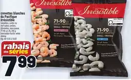 Metro CREVETTES BLANCHES DU PACIFIQUE IRRÉSISTIBLE | IRRÉSISTIBLE PACIFIC WHITE SHRIMP offer