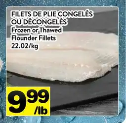Supermarché PA FILETS DE PLIE CONGELÉS OU DÉCONGELÉS | Frozen or Thawed Flounder Fillets offer