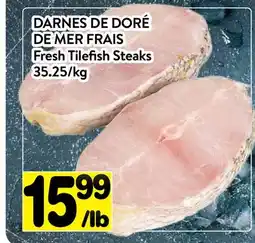 Supermarché PA DARNES DE DORÉ DE MER FRAIS | Fresh Tilefish Steaks offer