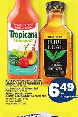 Marché Bonichoix TROPICANA OR PURE LEAF REFRIGERATED FRUIT DRINK, LEMONADE OR ICED TEA offer