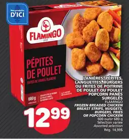 Marché Bonichoix FLAMINGO FROZEN BREADED CHICKEN BREAST STRIPS, NUGGETS, BURGERS, FRIES OR POPCORN CHICKEN offer