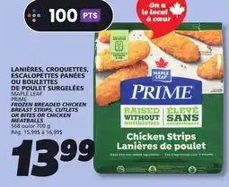 IGA MAPLE LEAF PRIME FROZEN BREADED CHICKEN BREAST STRIPS, CUTLETS OR BITES OR CHICKEN MEATBALLS offer