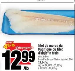 Super C filet de morue du Pacifique ou filet d'aiglefin frais | fresh Pacific cod fillet or haddock fillet offer