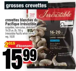 Super C CREVETTES BLANCHES DU PACIFIQUE IRRÉSISTIBLE | IRRÉSISTIBLE PACIFIC WHITE SHRIMP offer