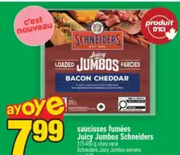 Super C SAUCISSES FUMÉES JUICY JUMBOS SCHNEIDERS | SCHNEIDERS JUICY JUMBOS WIENERS offer