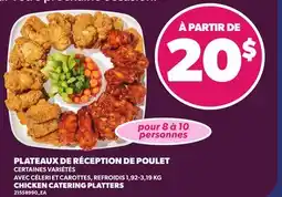 Provigo PLATEAUX DE RÉCEPTION DE POULET | CHICKEN CATERING PLATTERS offer