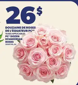 Provigo DOUZAINE DE ROSES DE L'ÉQUATEUR PC | PC DOZEN ECUADORIAN ROSES offer