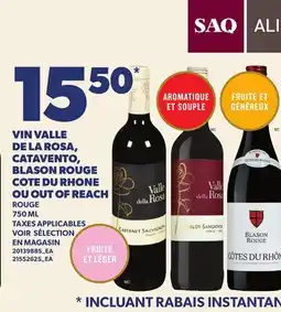 Provigo VIN VALLE DE LA ROSA, CATAVENTO, BLASON ROUGE COTE DU RHONE OU OUT OF REACH offer