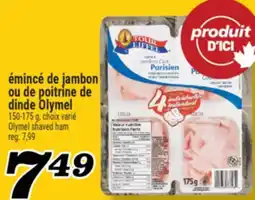 Marché Richelieu ÉMINCÉ DE JAMBON OU DE POITRINE DE DINDE OLYMEL | OLYMEL SHAVED HAM offer