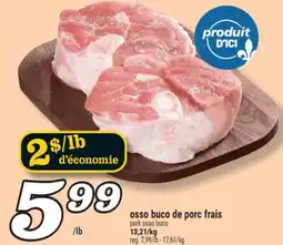 Marché Richelieu OSSO BUCO DE PORC FRAIS | PORK OSSO BUCO offer
