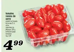 Marché Richelieu TOMATES RAISINS DE SERRE | HOTHOUSE GRAPE TOMATOES offer