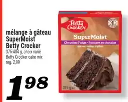 Marché Richelieu MÉLANGE À GÂTEAU SUPERMOIST BETTY CROCKER | BETTY CROCKER CAKE MIX offer