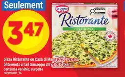 Maxi PIZZA RISTORANTE OU CASA DI MAMA, 320-410 G OU BÂTONNETS À L'AIL GIUSEPPE, 317 G DR. OETKER offer