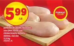 Maxi POITRINES DE POULET, DÉSOSSÉES, SANS PEAU, | CHICKEN BREASTS, BONELESS, SKINLESS offer