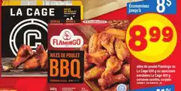 Maxi AILES DE POULET FLAMINGO OU LA CAGE, 550 G OU SAUCISSES ENROBÉES LA CAGE, 400 G offer