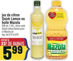 Marché Adonis jus de citron Quick Lemon ou huile Mazola | Quick Lemon lemon juice or Mazola oil offer