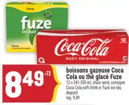 Marché Adonis BOISSONS GAZEUSE COCA COLA OU THÉ GLACÉ FUZE | COCA COLA SOFT DRINK OR FUZE ICE TEA offer