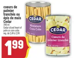 Marché Adonis COEURS DE PALMIER TRANCHÉS OU ÉPIS DE MAÏS CEDAR | CEDAR SLICED HEART OF PALM OR CORN COBS offer
