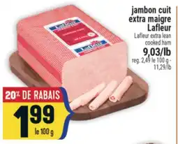 Marché Adonis Jambon cuit extra maigre Lafleur | Lafleur extra lean cooked ham offer