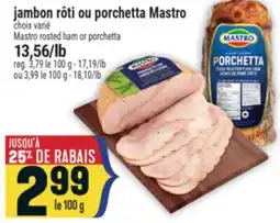 Marché Adonis jambon rôti ou porchetta Mastro | Mastro rosted ham or porchetta offer