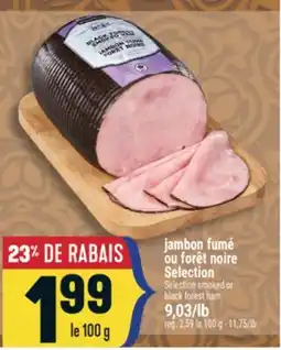 Marché Adonis JAMBON FUMÉ OU FORÊT NOIRE SELECTION | SELECTION SMOKED OR BLACK FOREST HAM offer