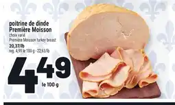 Metro POITRINE DE DINDE PREMIÈRE MOISSON | PREMIÈRE MOISSON TURKEY BREAST offer