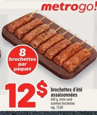 Metro BROCHETTES D'ÉTÉ ASSAISONNÉES | SUMMER BROCHETTES offer