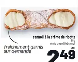 Metro CANNOLI À LA CRÈME DE RICOTTA | RICOTTA CREAM-FILLED CANNOLI offer