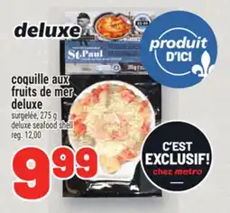 Metro COQUILLE AUX FRUITS DE MER DELUXE | DELUXE SEAFOOD SHELL offer