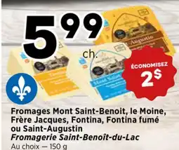 Val-Mont Fromages Mont Saint-Benoit, le Moine, Frère Jacques, Fontina, Fontina fumé ou Saint-Augustin offer