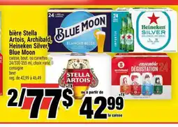 Super C BIÈRE STELLA ARTOIS, ARCHIBALD, HEINEKEN SILVER, BLUE MOON offer