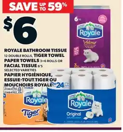 Valu-mart PAPIER HYGIÉNIQUE, ESSUIE-TOUT TIGER, 3=6 ROLLS OU MOUCHOIRS ROYALE, 6'S offer