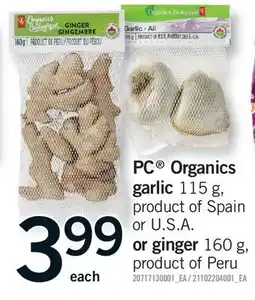 Fortinos PC ORGANICS GARLIC, 115 G OR GINGER, 160 G offer