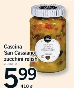 Fortinos CASCINA SAN CASSIANO ZUCCHINI RELISH offer