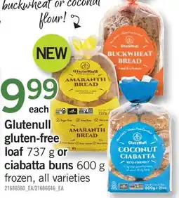 Fortinos GLUTENULL GLUTEN-FREE LOAF, 737 G OR CIABATTA BUNS, 600 G offer