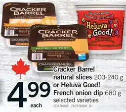 Fortinos CRACKER BARREL NATURAL SLICES 200-240 G OR HELUVA GOOD! FRENCH ONION DIP 680 G offer