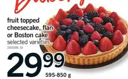 Fortinos FRUIT TOPPED CHEESECAKE, FLAN OR BOSTON CAKE offer
