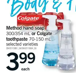 Fortinos METHOD HAND SOAP, 300/354 ML OR COLGATE TOOTHPASTE offer