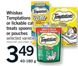Fortinos WHISKAS TEMPTATIONS OR LICKABLE CAT TREATS SPOONS OR POUCHES offer