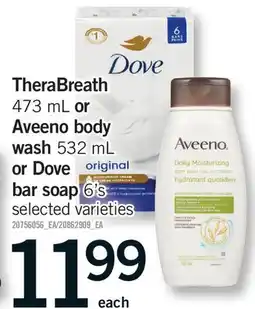 Fortinos THERABREATH 473 ML, AVEENO BODY WASH 532 ML OR DOVE BAR SOAP 6' S offer